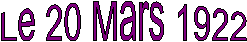 Le 20 Mars 1922